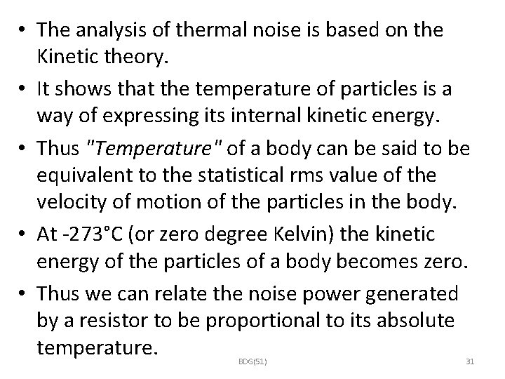  • The analysis of thermal noise is based on the Kinetic theory. •