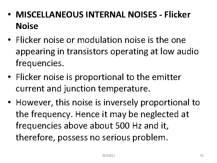  • MISCELLANEOUS INTERNAL NOISES - Flicker Noise • Flicker noise or modulation noise