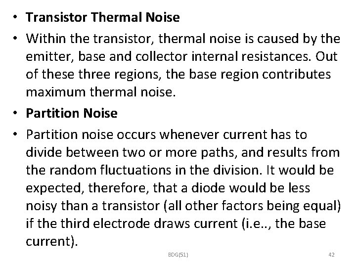  • Transistor Thermal Noise • Within the transistor, thermal noise is caused by