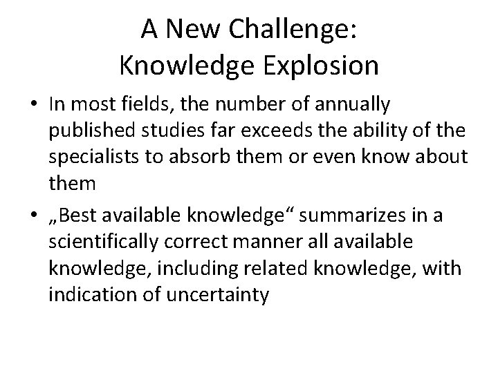 A New Challenge: Knowledge Explosion • In most fields, the number of annually published