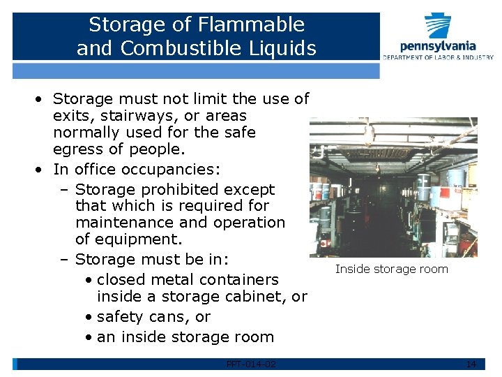 Storage of Flammable and Combustible Liquids • Storage must not limit the use of