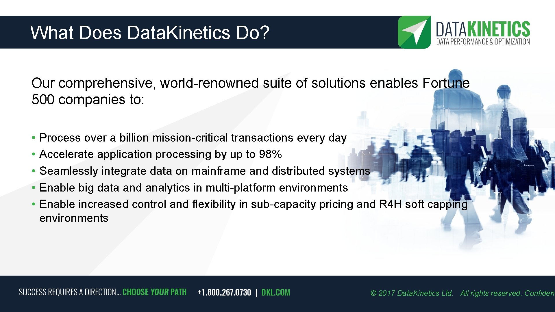 What Does Data. Kinetics Do? Our comprehensive, world-renowned suite of solutions enables Fortune 500