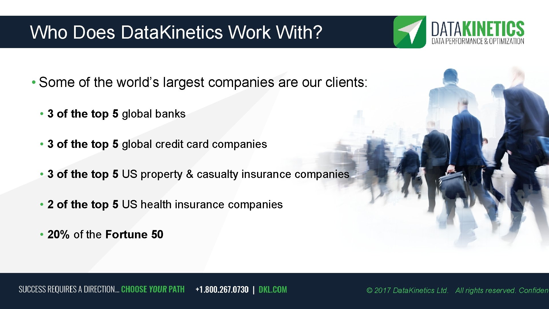 Who Does Data. Kinetics Work With? • Some of the world’s largest companies are