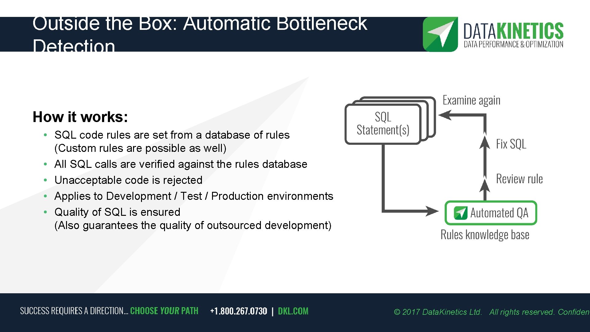 Outside the Box: Automatic Bottleneck Detection How it works: • SQL code rules are