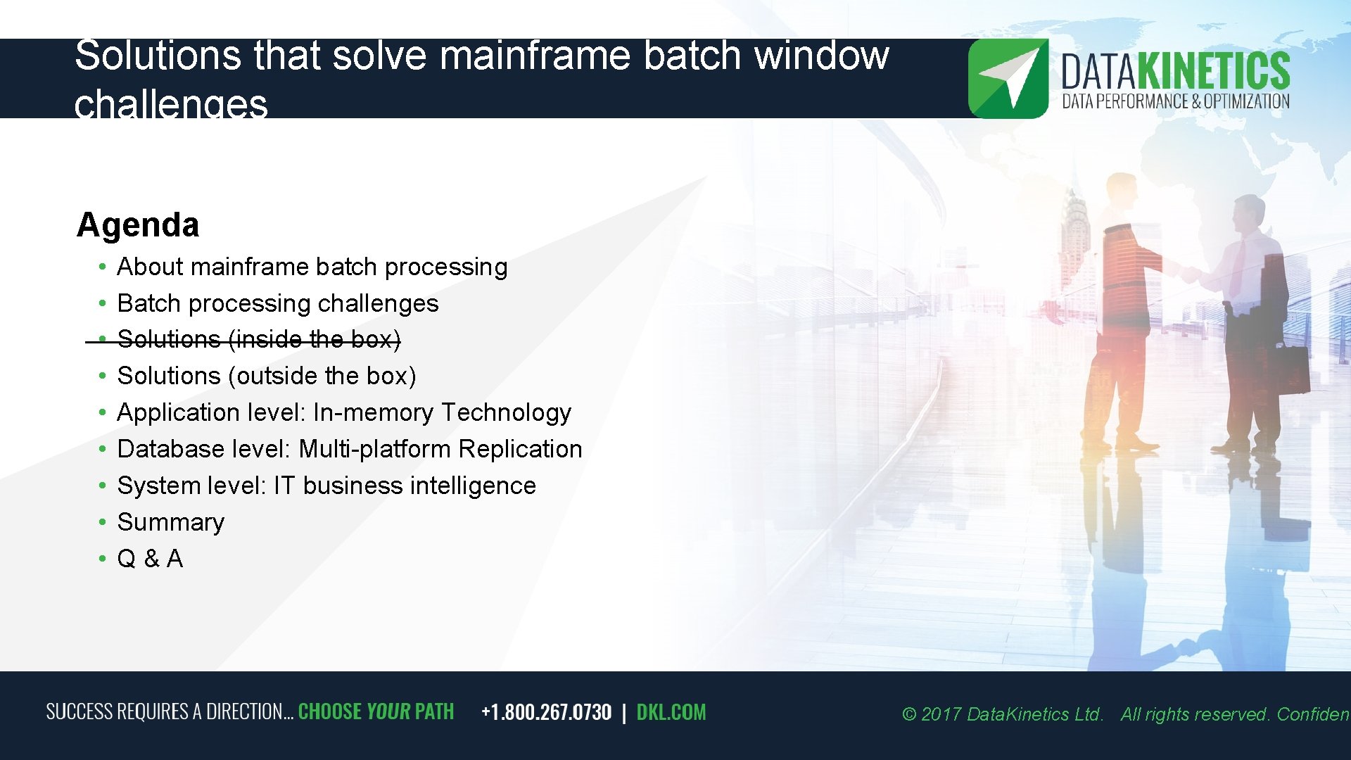 Solutions that solve mainframe batch window challenges Agenda • • • About mainframe batch