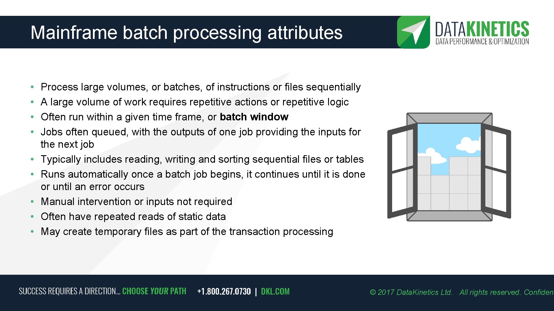 Mainframe batch processing attributes • • • Process large volumes, or batches, of instructions