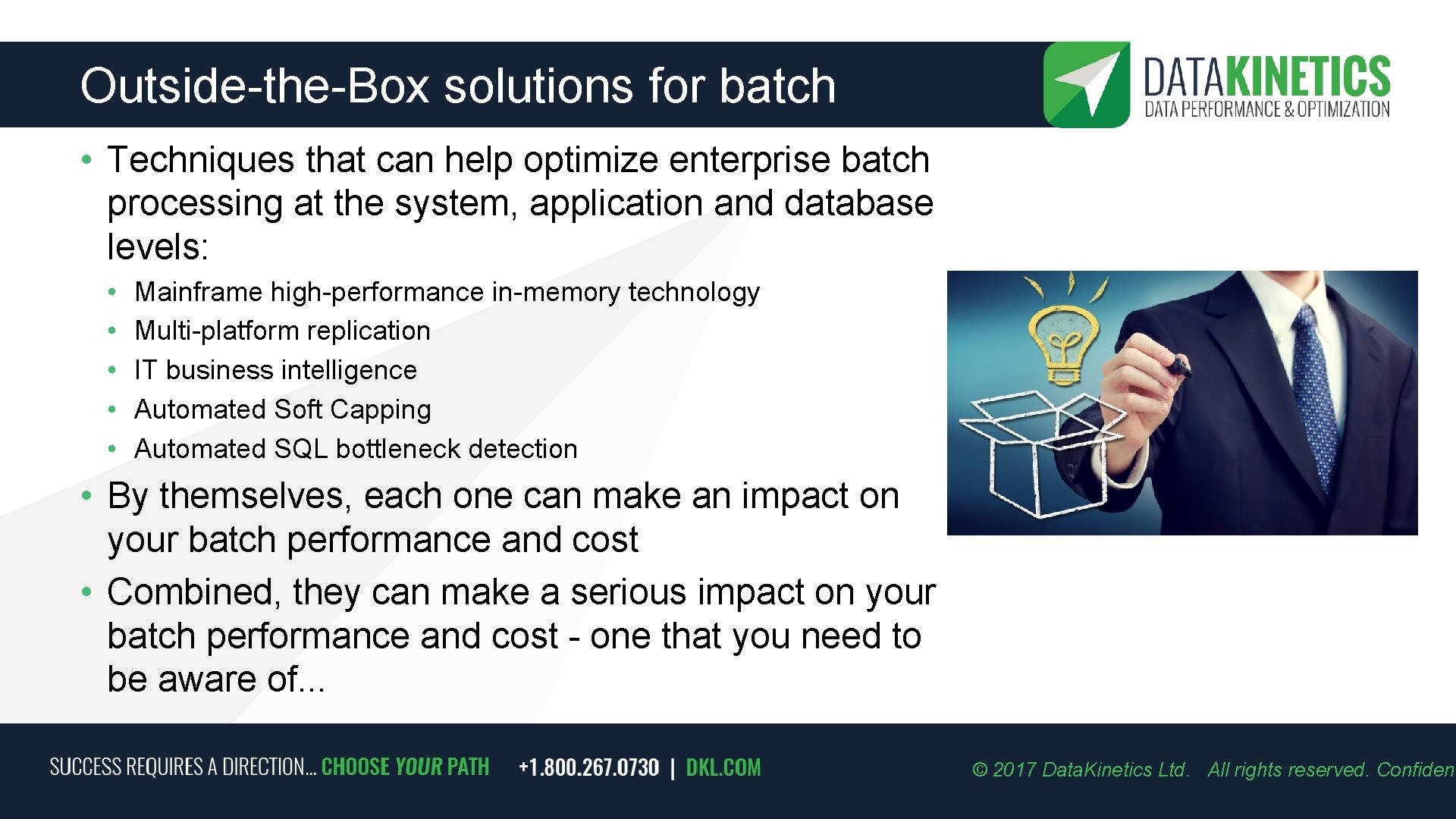 Outside-the-Box solutions for batch • Techniques that can help optimize enterprise batch processing at