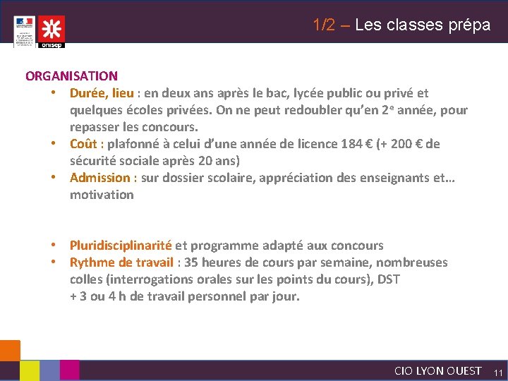 1/2 – Les classes prépa ORGANISATION • Durée, lieu : en deux ans après