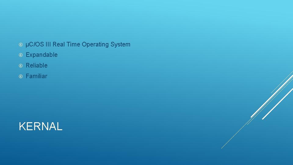  μC/OS III Real Time Operating System Expandable Reliable Familiar KERNAL 