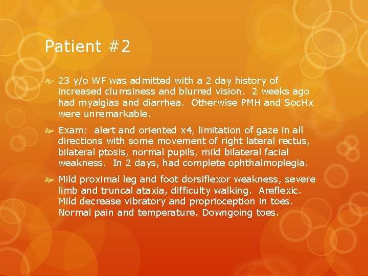 Patient #2 23 y/o WF was admitted with a 2 day history of increased