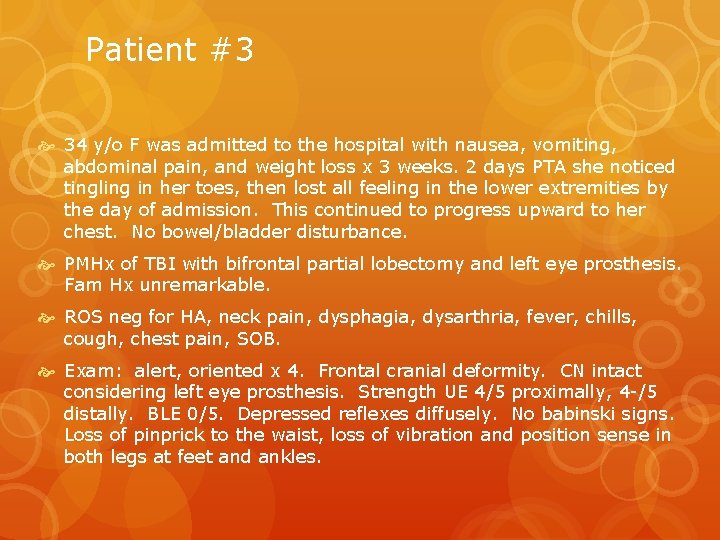 Patient #3 34 y/o F was admitted to the hospital with nausea, vomiting, abdominal
