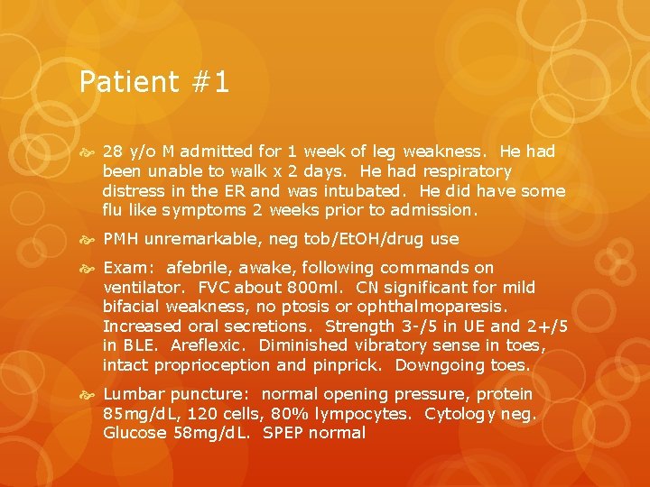 Patient #1 28 y/o M admitted for 1 week of leg weakness. He had