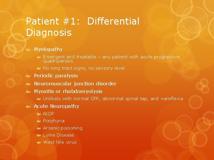 Patient #1: Differential Diagnosis Myelopathy Emergent and treatable – any patient with acute progressive