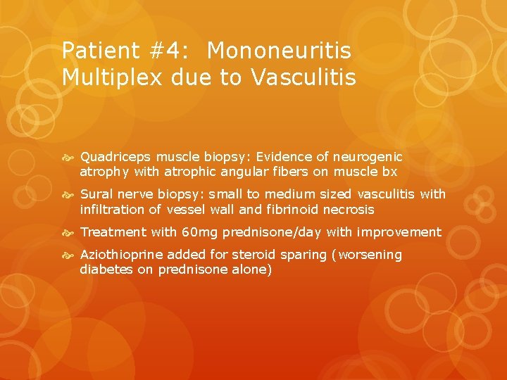 Patient #4: Mononeuritis Multiplex due to Vasculitis Quadriceps muscle biopsy: Evidence of neurogenic atrophy