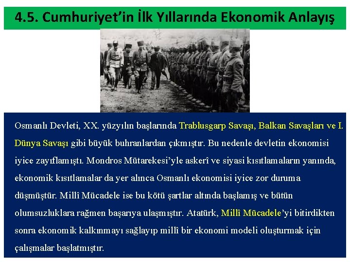 4. 5. Cumhuriyet’in İlk Yıllarında Ekonomik Anlayış Osmanlı Devleti, XX. yüzyılın başlarında Trablusgarp Savaşı,
