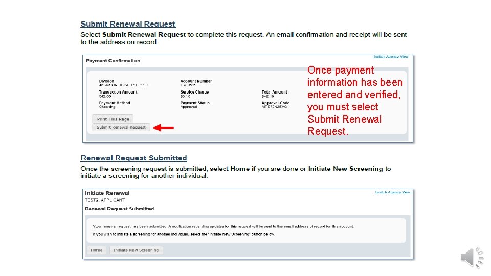 Once payment information has been entered and verified, you must select Submit Renewal Request.