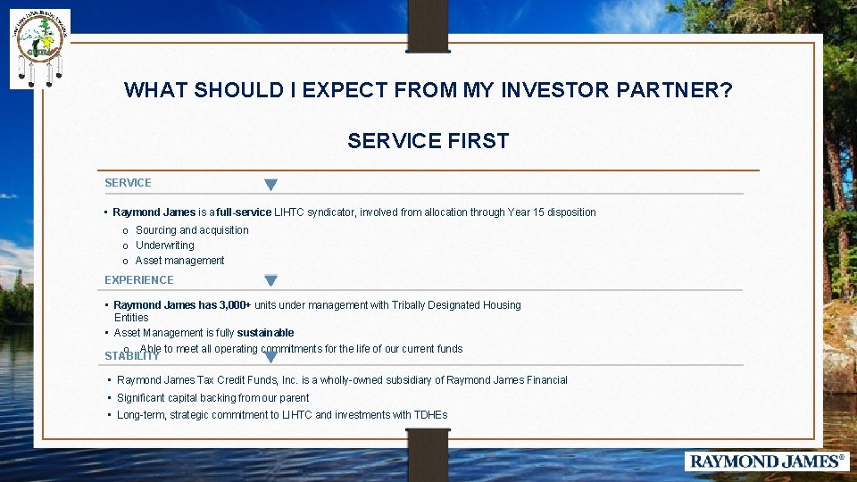WHAT SHOULD I EXPECT FROM MY INVESTOR PARTNER? SERVICE FIRST SERVICE • Raymond James