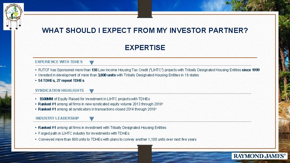 WHAT SHOULD I EXPECT FROM MY INVESTOR PARTNER? EXPERTISE EXPERIENCE WITH TDHES • RJTCF