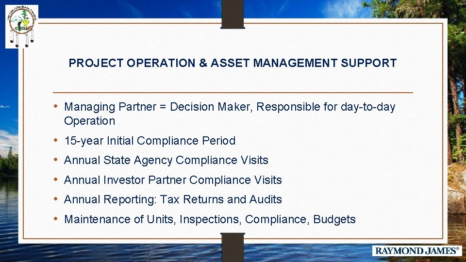 PROJECT OPERATION & ASSET MANAGEMENT SUPPORT • Managing Partner = Decision Maker, Responsible for