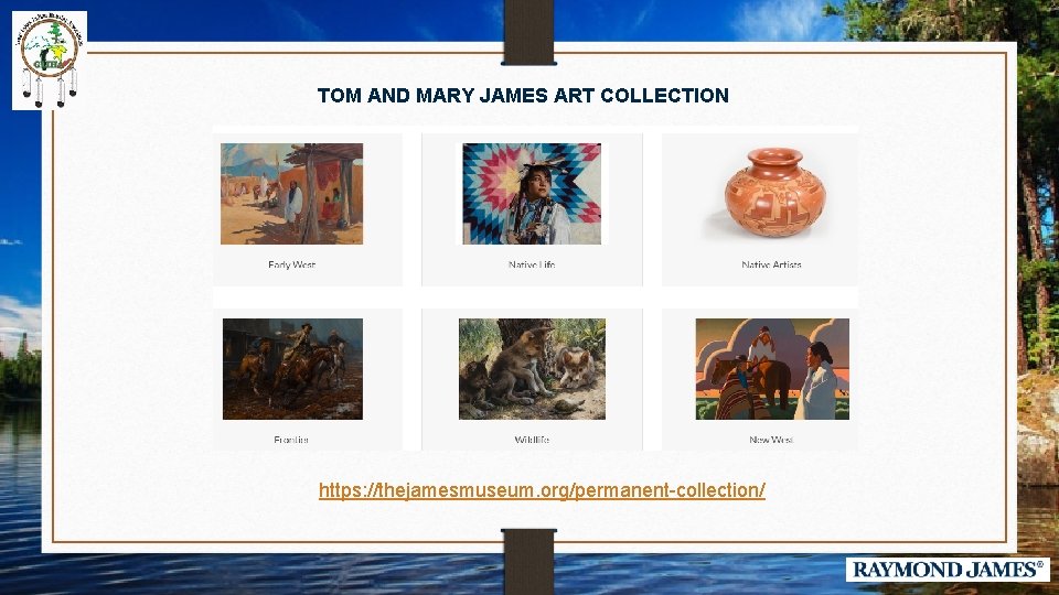 TOM AND MARY JAMES ART COLLECTION https: //thejamesmuseum. org/permanent-collection/ 