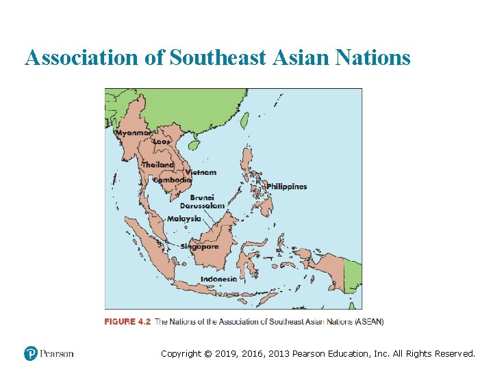 Association of Southeast Asian Nations Copyright © 2019, 2016, 2013 Pearson Education, Inc. All