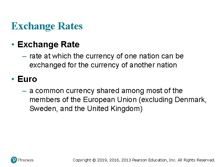 Exchange Rates • Exchange Rate – rate at which the currency of one nation