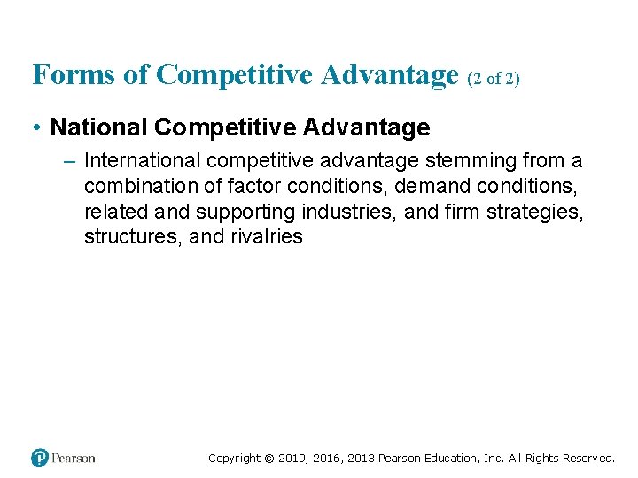 Forms of Competitive Advantage (2 of 2) • National Competitive Advantage – International competitive