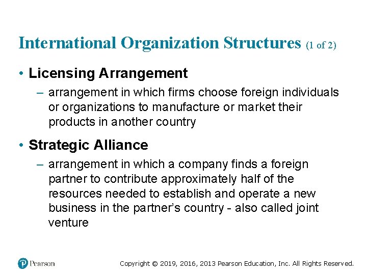 International Organization Structures (1 of 2) • Licensing Arrangement – arrangement in which firms