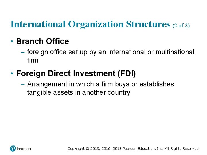 International Organization Structures (2 of 2) • Branch Office – foreign office set up