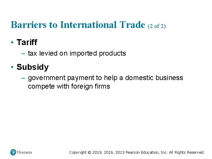 Barriers to International Trade (2 of 2) • Tariff – tax levied on imported