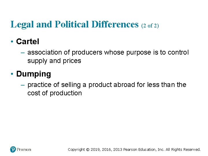 Legal and Political Differences (2 of 2) • Cartel – association of producers whose