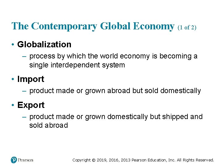 The Contemporary Global Economy (1 of 2) • Globalization – process by which the