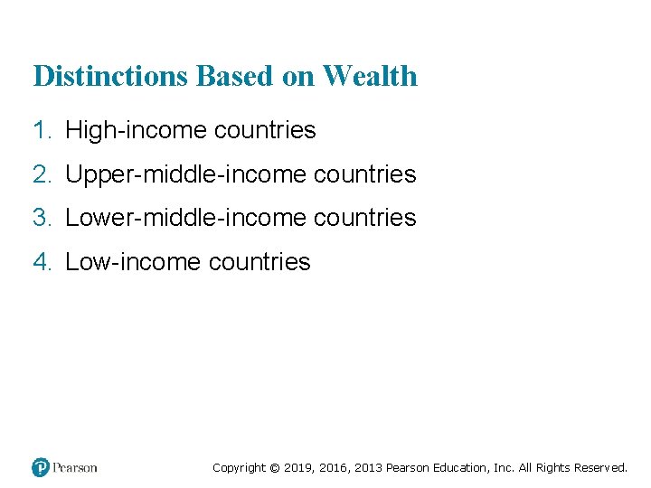 Distinctions Based on Wealth 1. High-income countries 2. Upper-middle-income countries 3. Lower-middle-income countries 4.