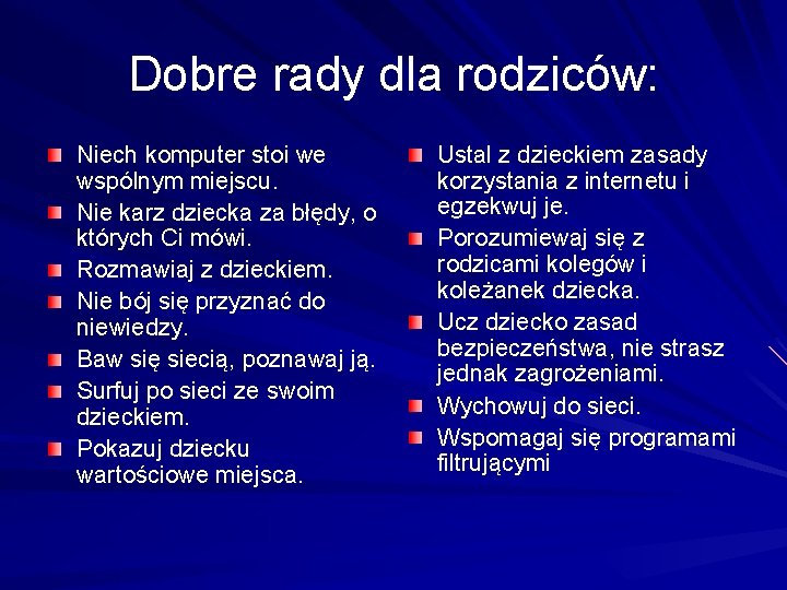 Dobre rady dla rodziców: Niech komputer stoi we wspólnym miejscu. Nie karz dziecka za