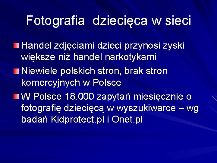 Fotografia dziecięca w sieci Handel zdjęciami dzieci przynosi zyski większe niż handel narkotykami Niewiele