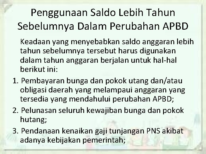 Penggunaan Saldo Lebih Tahun Sebelumnya Dalam Perubahan APBD Keadaan yang menyebabkan saldo anggaran lebih