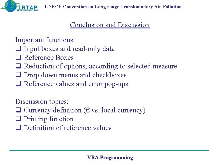 UNECE Convention on Long-range Transboundary Air Pollution Conclusion and Discussion Important functions: q Input