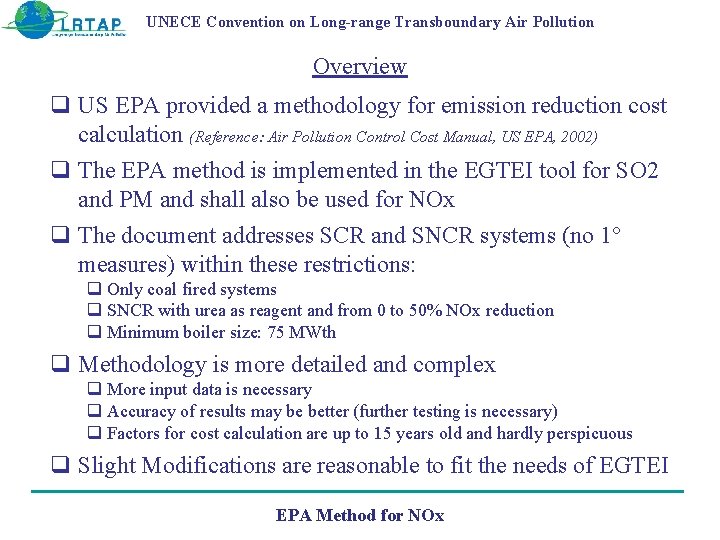 UNECE Convention on Long-range Transboundary Air Pollution Overview q US EPA provided a methodology