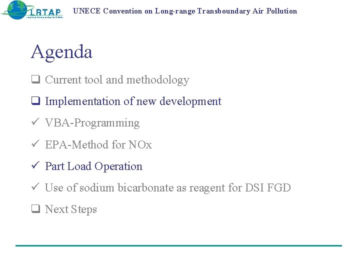 UNECE Convention on Long-range Transboundary Air Pollution Agenda q Current tool and methodology q