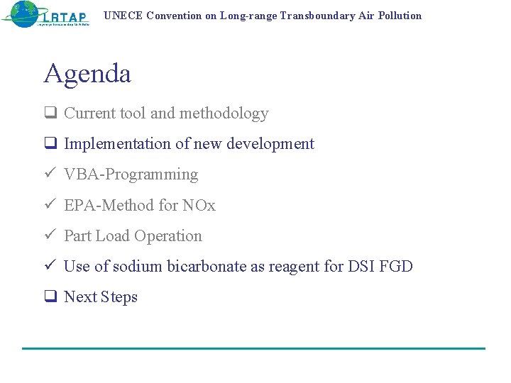 UNECE Convention on Long-range Transboundary Air Pollution Agenda q Current tool and methodology q