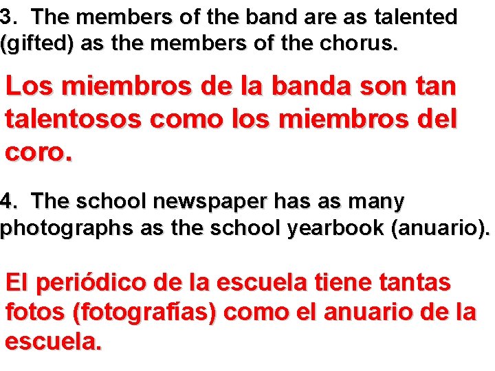 3. The members of the band are as talented (gifted) as the members of