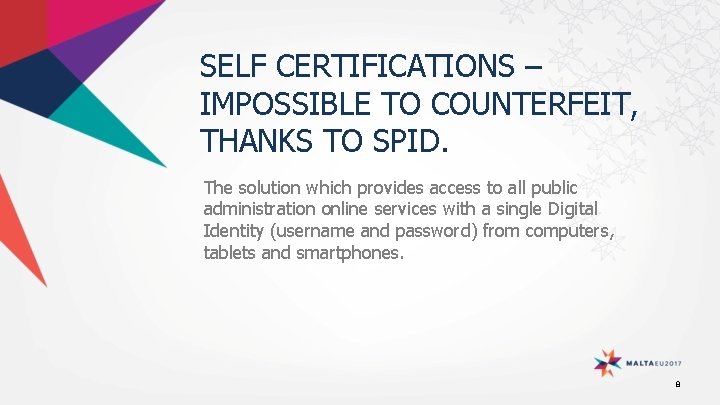 SELF CERTIFICATIONS – IMPOSSIBLE TO COUNTERFEIT, THANKS TO SPID. The solution which provides access