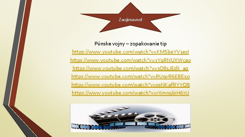 Zaujímavosť Púnske vojny – zopakovanie tip https: //www. youtube. com/watch? v=KMSbe. YV 3 es.