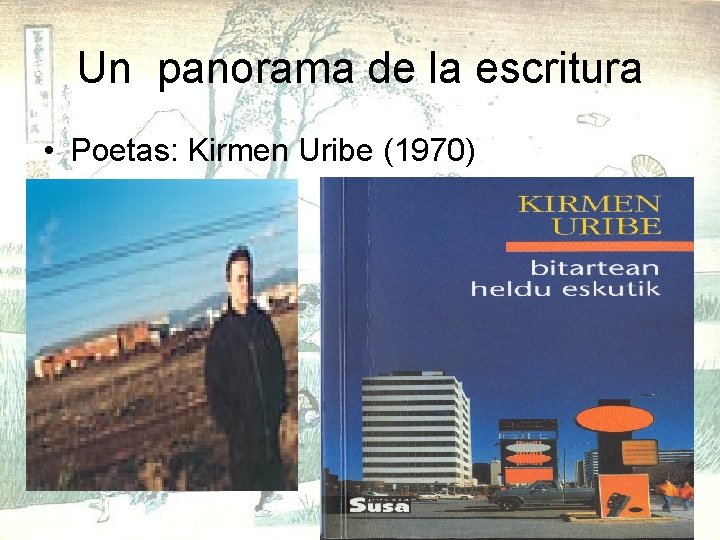 Un panorama de la escritura • Poetas: Kirmen Uribe (1970) 