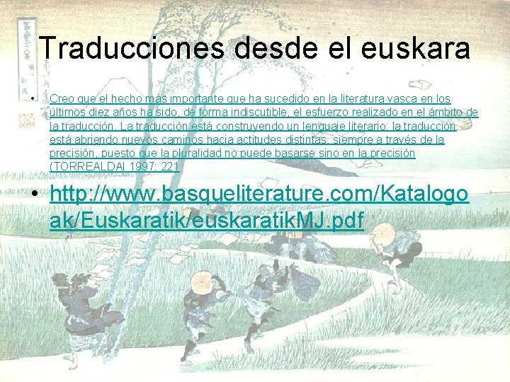Traducciones desde el euskara • Creo que el hecho más importante que ha sucedido