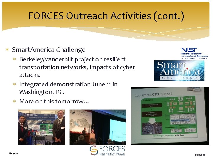 FORCES Outreach Activities (cont. ) Smart. America Challenge Berkeley/Vanderbilt project on resilient transportation networks,