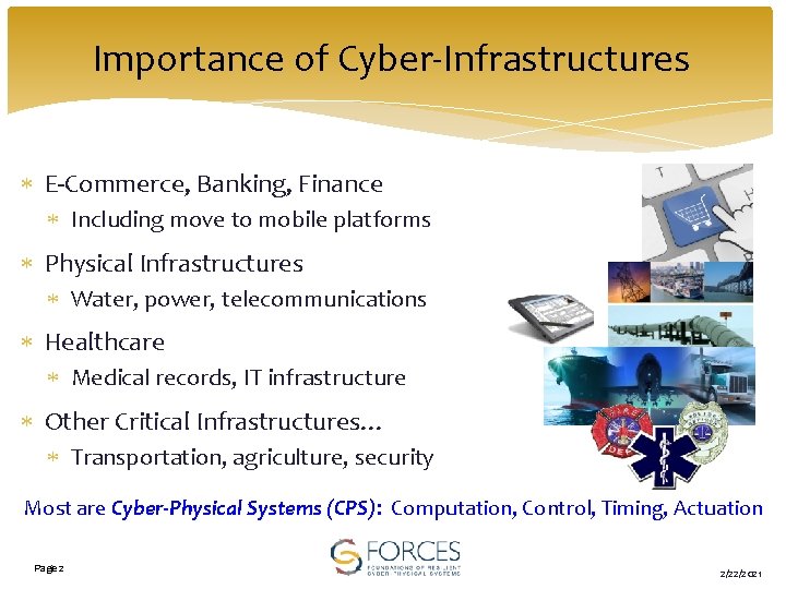 Importance of Cyber-Infrastructures E-Commerce, Banking, Finance Including move to mobile platforms Physical Infrastructures Water,