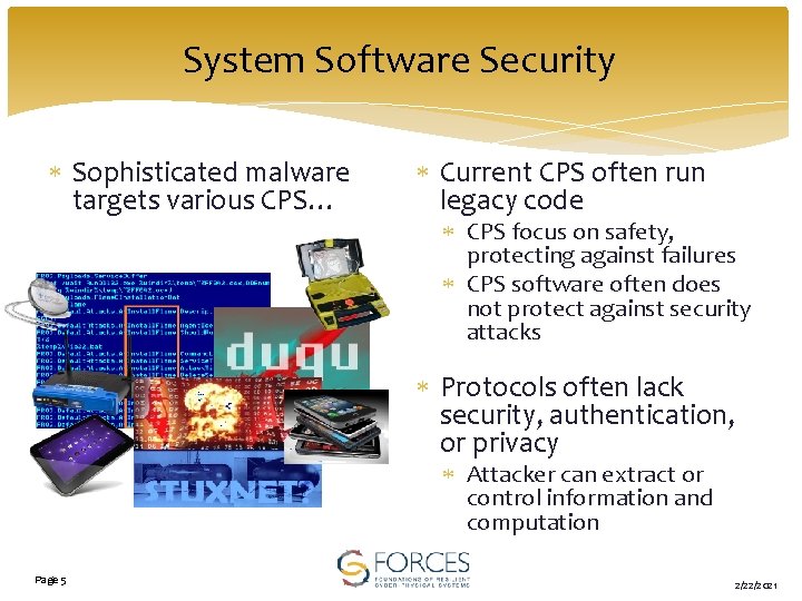 System Software Security Sophisticated malware targets various CPS… Current CPS often run legacy code