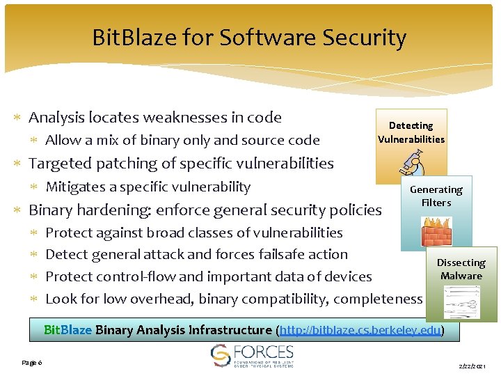 Bit. Blaze for Software Security Analysis locates weaknesses in code Allow a mix of