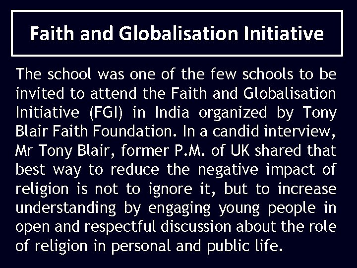 Faith and Globalisation Initiative The school was one of the few schools to be